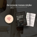 The Corporate Woman's Exit Plan